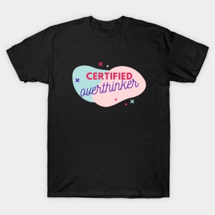 Certified Over Thinker T-Shirt